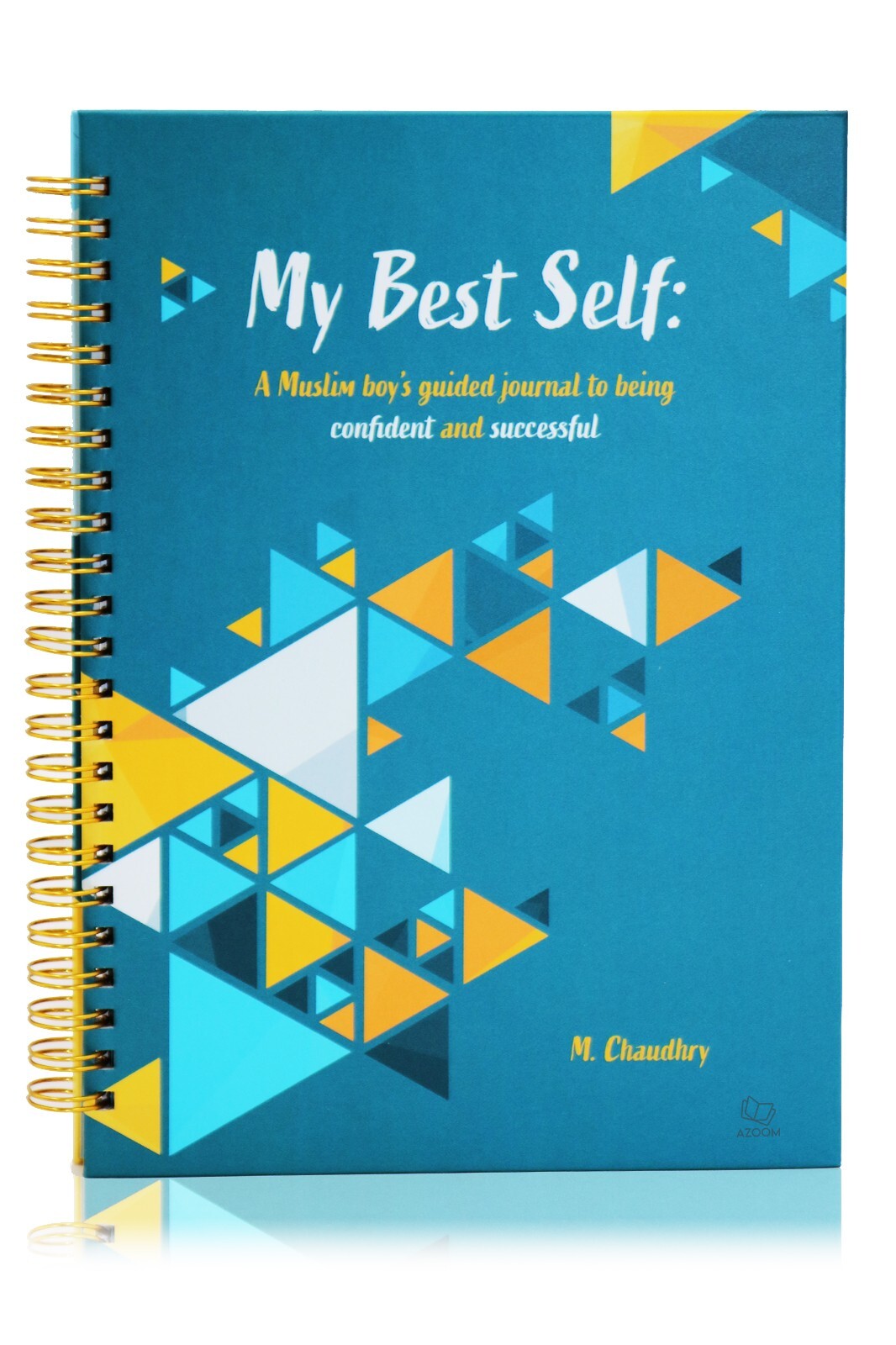My Best Self: Muslim Boy's Guided Journal (Spiral Bound Hardback)