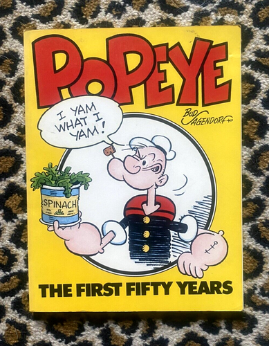 Popeye: Die ersten fünfzig 50 Jahre "I Yam What I Yam" von Bud Sagendorf Softcover