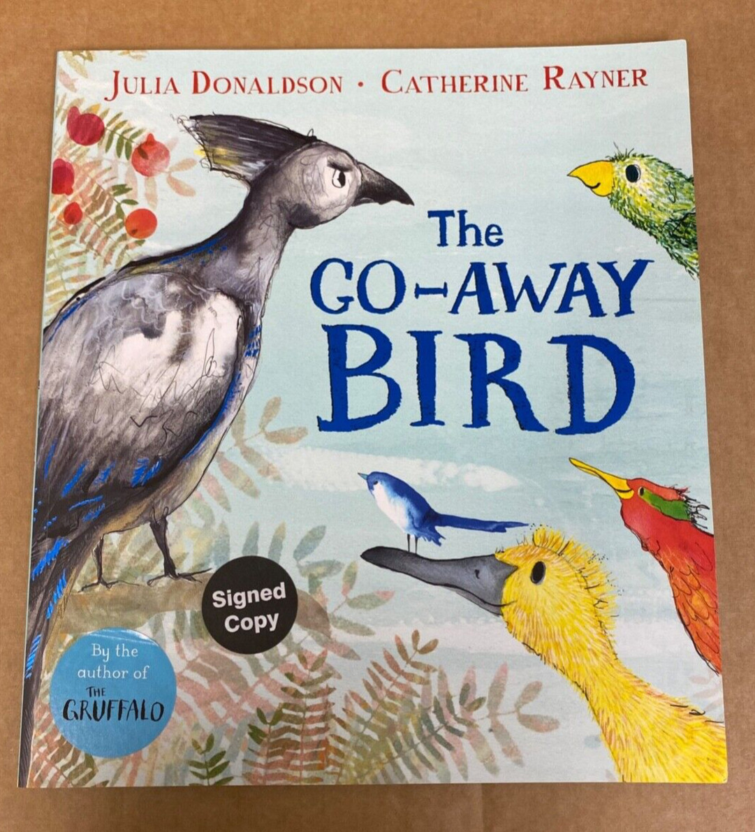 NEW The Go-Away Bird  Signed by Julia Donaldson Paperback Collector