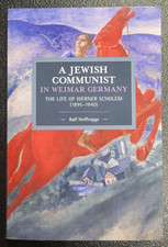 A Jewish Communist in Weimar Germany: The Life of Werner Scholem. LIKE NEW. 2018