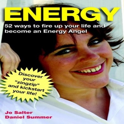 Energy 52 Ways to Fire Up Your Life and Become an Energy Angel Jo