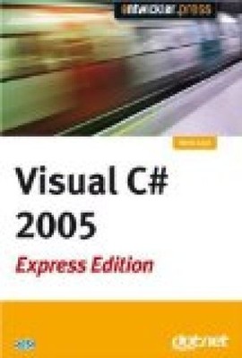 Visual C# 2005 Express Edition : [sofort starten - Original Microsoft-Sof 193993