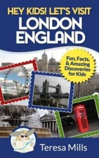 Hey Kids! Let's Visit London England: Fun, Facts and Amazing Discoveries  - GOOD