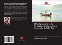 Assabie Mihretie Kassa | DéFis Et Perspectives Du DéVeloppement Du Tourisme...