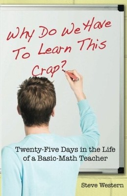 ''WHY DO WE HAVE TO LEARN THIS CRAP'': TWENTY-FIVE DAYS IN By Steve Western *NEW*