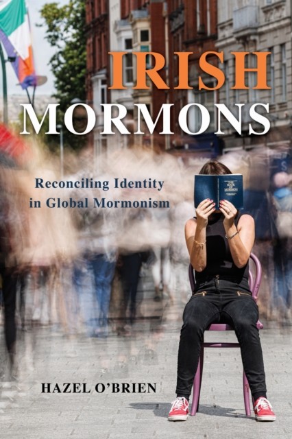 Irish Mormons by Hazel O`brien PAPERBACK 9780252087202