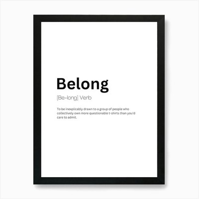 Belong Definition Meaning Art Print Framed Wall Art Poster Canvas Print Picture