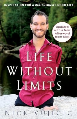 Life Without Limits: Inspiration for a Ridiculously Good Life - VERY GOOD