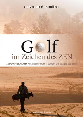 GOLF IM ZEICHEN DES ZEN | Christopher G. Hamilton | Buch | 118 S. | Deutsch