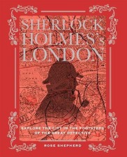 Sherlock Holmes's London: Explore the city in the footsteps... - Shepherd, Rose