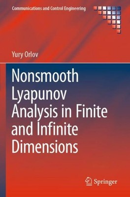 Nonsmooth Lyapunov Analysis in Finite and Infinite Dimensions Yury Orlov