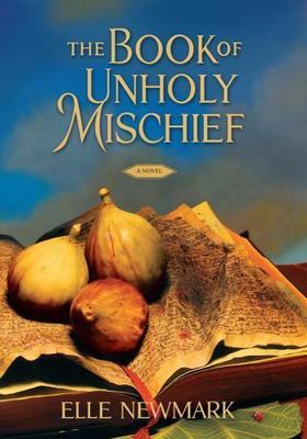 Book of Unholy Mischief by Elle Newmark (2008, Hardcover)