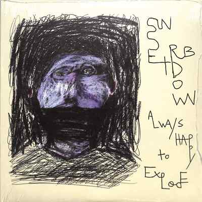 Sunset Rubdown / ALWAYS HAPPY TO EXPLODE (LP) / Pronounced Kroog / 00165384 / 1