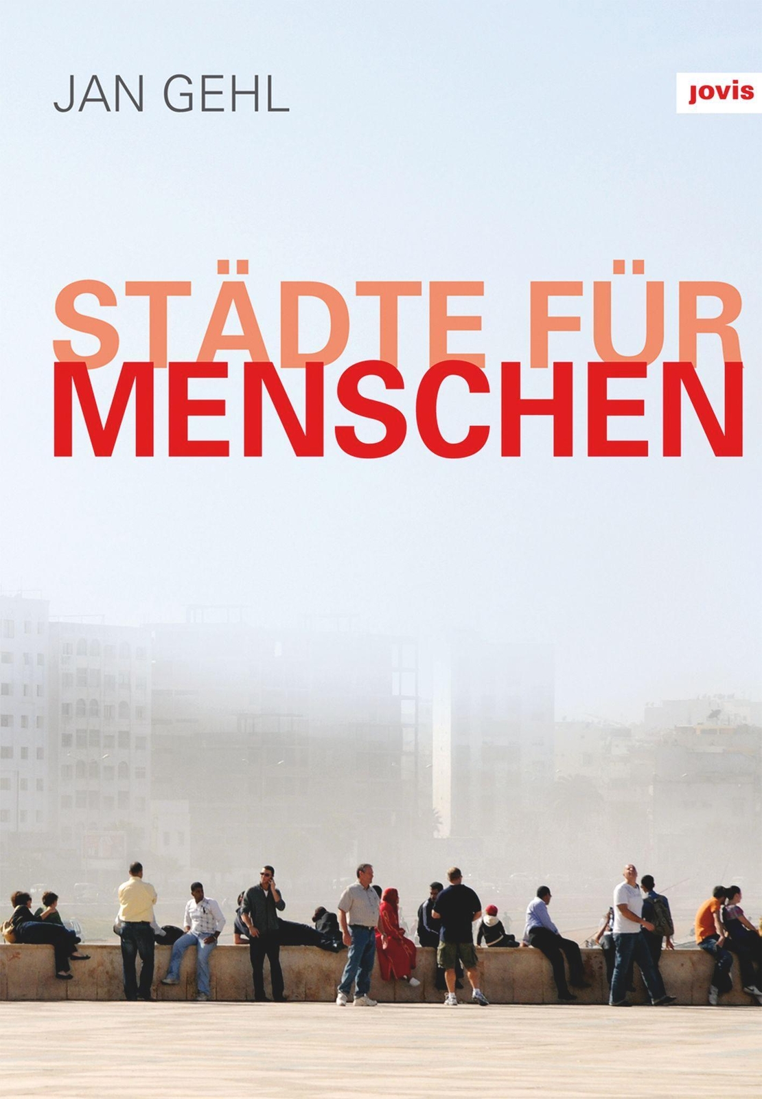 Thumbnail - Städte Für Menschen | Jan Gehl | Buch | 304 S. | Deutsch | 2015 |