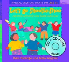 Lets Go Shoolie-shoo: Creative Activities for Dance and Music, MacGregor, Helen