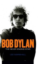 Bob Dylan: The Never Ending Star by Marshall, Lee Paperback / softback Book The