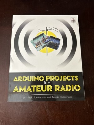 Arduino Projects for Amateur Radio by Jack Purdum and Dennis Kidder (2014, Trade