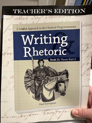 Writing  Rhetoric 11: Thesis  - Classical Academic Press