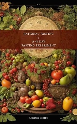 Arnold Ehret Rational Fasting & 49 Days Fasting Experi (Taschenbuch) (US IMPORT)