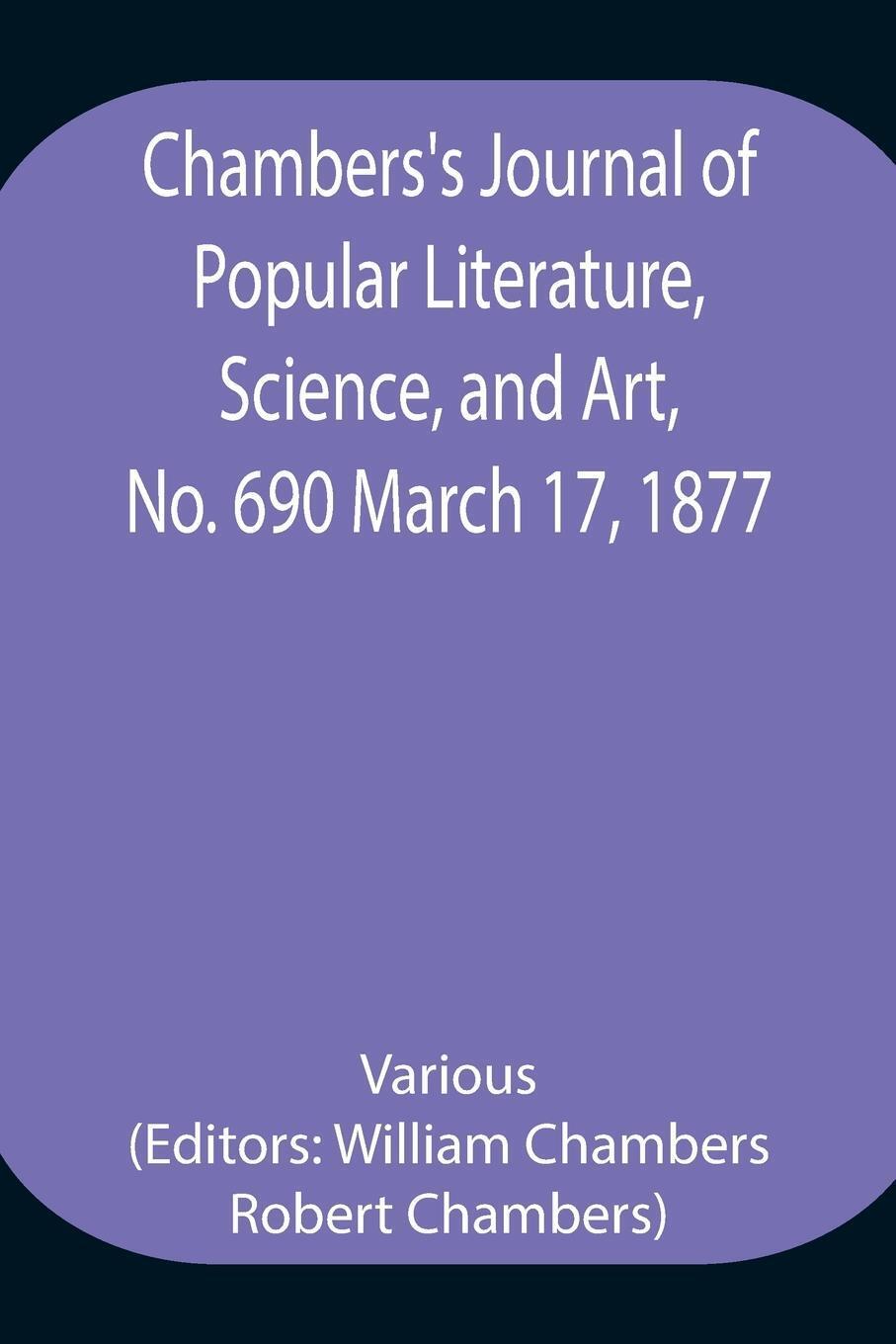 Chambers's Journal Of Popular Literature, Science, And Art, No. 690