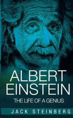Albert Einstein: The Life of a Genius - Paperback NEW Steinberg, Jack 01/12/2015