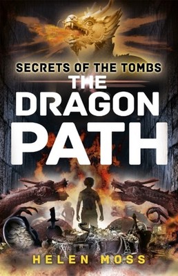 Secrets of the Tombs: The Dragon Path Book 2 by Helen Moss (Paperback Book)
