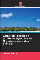Hindatu Bako A. | ComercializaçãO De Produtos AgríColas Na NigéRia: O Caso...
