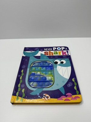 Never Pop a Shark! Illustrated by Stuart Lynch Fidget Popper Board Book 2023