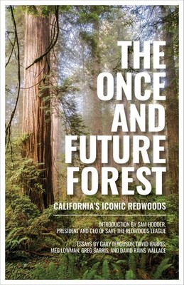 Save the Redwoods League / The Once and Future Forest9781597145565