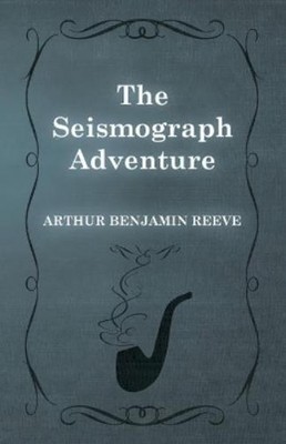 Arthur Benjamin Reeve The Seismograph Adventure (Taschenbuch)