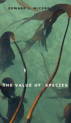 The Value of Species - Edward L McCord - Hardback - Very Good