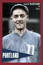Dutch Ruether - 1911 Portland Beavers - choose a style - colorized print