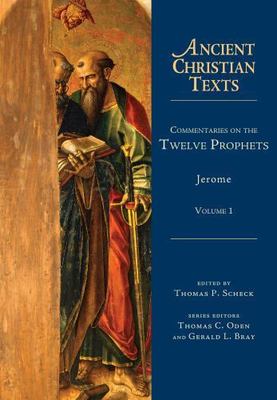 Commentaries on the Twelve Prophets: Volume 1 (Volume 1) (Ancient Christian Text