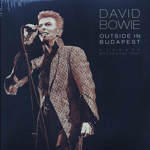 David Bowie - Outside In Budapest: Hungary Broadcast 1997 2xLP Vinyl ...