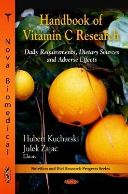 Handbook of Vitamin C Research: Daily Requirements, Dietary Sources & Adverse