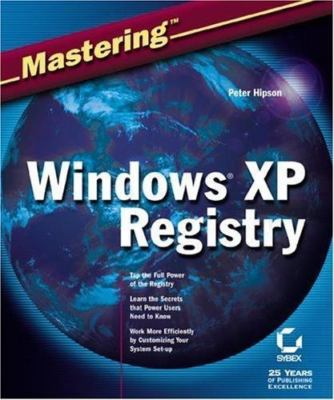 Mastering Windows XP Registry by Peter D. Hipson;  Peter Hipson