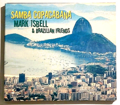 Samba Copacabana by Mark Isbell & Brazilian Friends (CD 11 Tracks, 2009 Import)