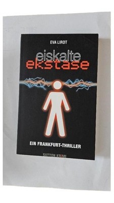 Eiskalte Ekstase - Eva Lirot - Ein Frankfurt-Thriller Taschenbuch
