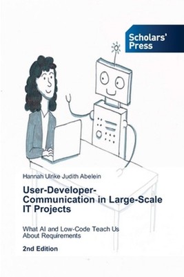 User-Developer-Communication in Large-Scale IT Projects by Hannah Ulrike Judith 