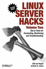 Linux Server Hacks, Volume Two: Tips Tools for Connecting, Monitoring, and...