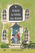 A Place to Hang the Moon by Kate Albus: New