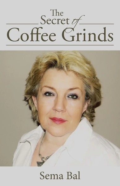 Sema Bal | The Secret Of Coffee Grinds | Taschenbuch | Englisch (2015)-image