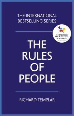 The Rules of People: A personal code for getting the best from everyone,Richar