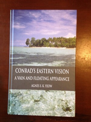 Conrad's Eastern Vision: A Vain and Floating Appearance by A. Yeow (2009)