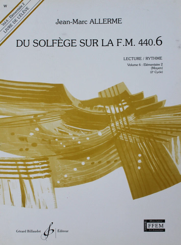 Du solfège sur la F.M. 440.6 Lecture/rythme Volume 6 :Elémentaire 2 Livre élève - Photo 1/1