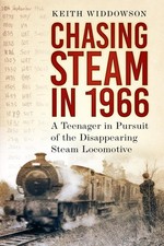 Chasing Steam in 1966: A Teenager in Pursuit of. Widdowson**