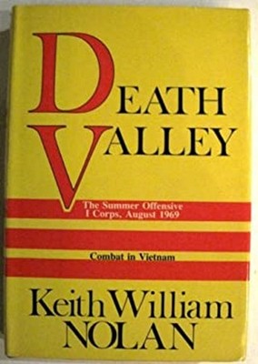 Death Valley: The Summer Offensive, I Corps, August 1969 Keith Wi
