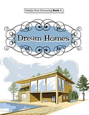 Really COOL Colouring Book 1: Dream Homes & Interiors (Really CO