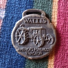 WALLIS Tractor Co.  Watch Fob America's Foremost Tractor Advertising Very Rare!