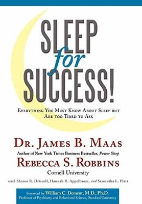 Sleep for Success: Everything You - Hardcover, by James B. Maas; - Very Good z